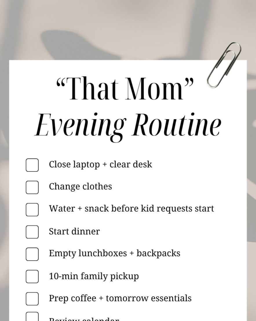 "That Mom" Evening Routine